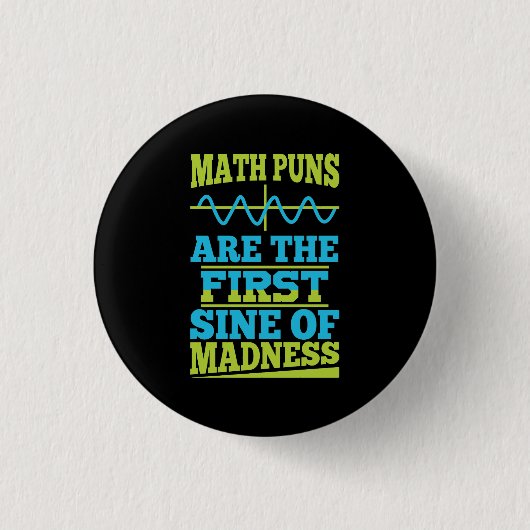 Mathe Puns Sine of Wahnsinn! Math Teacher Joke Button (Vorderseite)