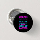 Mathe Puns Sine of Wahnsinn! Math Teacher Joke Button (Vorne & Hinten)