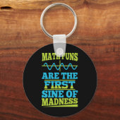Mathe Puns Sine of Wahnsinn! Math Teacher Joke Schlüsselanhänger (Vorderseite)