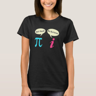 Mathe Sprichwort Complex number Pie werden real se T-Shirt