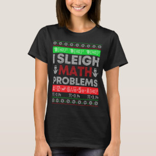 Mathe Teacher I Sleigh Mathe Probleme Weihnachten T-Shirt
