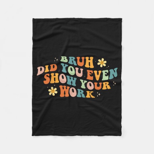 Mathe Teacher Shirt Bruh haben Sie sogar Ihre Arbe Fleecedecke (Vorderseite)