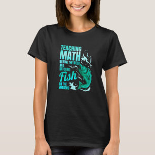 Mathe unterrichten & Fische fangen Mathelehrer T-Shirt