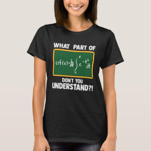 Mathe  Welchen Teil der Gleichung verstehst du nic T-Shirt