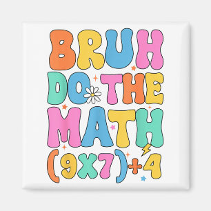 Mathelehrer 67 Meme Lustige Mathematik Bruh Rechne Magnet
