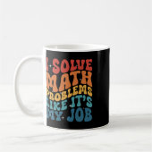 Mathelehrer Ich löse Matheprobleme, als wäre es me Kaffeetasse (Links)