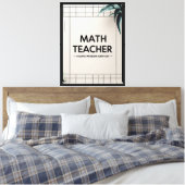 Mathelehrer Leinwanddruck (Insitu (Schlafzimmer))
