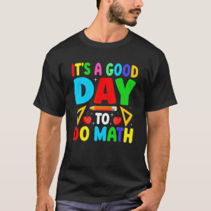 Mathelehrer sagt Slogan - Es ist ein guter Tag zu T-Shirt
