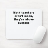 Mathelehrer sind nicht, sie sind über mousepad (Mit Mouse)