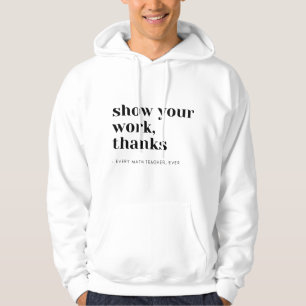 Mathelehrer Zeigen Sie Ihre Arbeit Hoodie