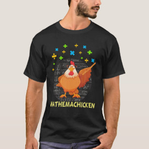 Mathemachicken Teacher Math Lovers Funny Chicken T-Shirt