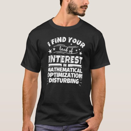 Mathematical optimization Funny Lack of Interest P T-Shirt (Vorderseite)