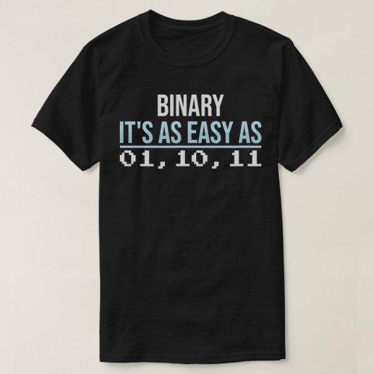 Mathematics Binary it's easy as funny Math  T-Shirt (Design vorne)