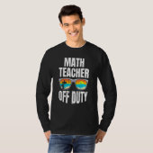 Mathematics Teacher off duty vacation Math teacher T-Shirt (Vorne ganz)