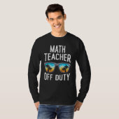 Mathematics Teacher off duty vacation Math teacher T-Shirt (Vorne ganz)