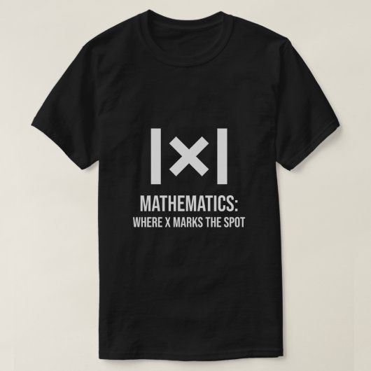Mathematics: Where X marks the spot math teacher T-Shirt (Design vorne)