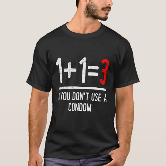 Mathematik 1+13, wenn Sie kein Kondom Pregnan verw T-Shirt (Vorderseite)
