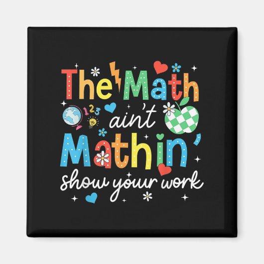 Mathematik Aint Mathin zeigen Ihre Arbeit Funny Ma Magnet (Vorne)