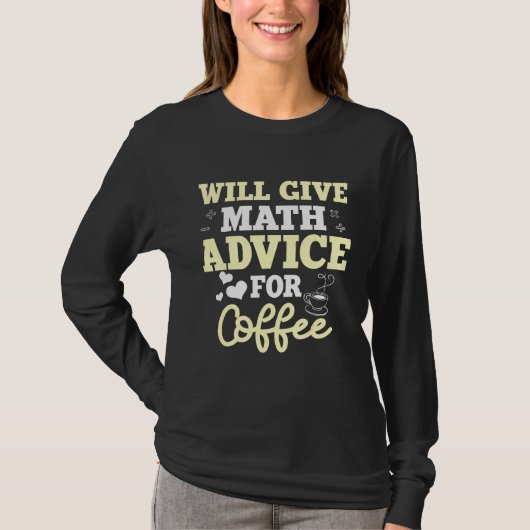 Mathematik Coffee Lehrer Mathematiker T-Shirt (Vorderseite)