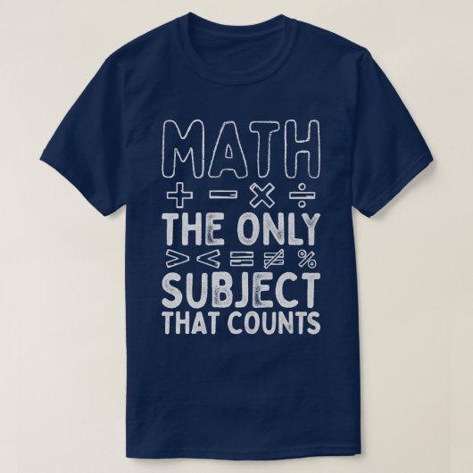 Mathematik das einzige Fach, das Mathematiklehrer  T-Shirt (Design vorne)