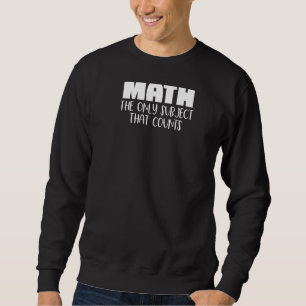 Mathematik das einzige Fach, das Niedlich Mathemat Sweatshirt
