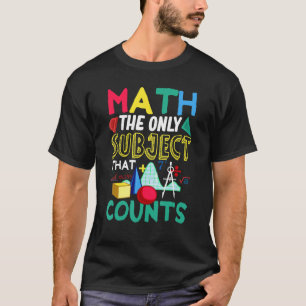 Mathematik das einzige Fach, das Sprichwort für Te T-Shirt