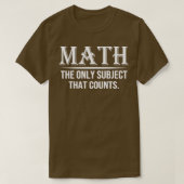 Mathematik das einzige Thema, das 7 zählt T-Shirt (Design vorne)