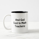 Mathematik Geschenk, und Gott sagte zu Mathematikl Zweifarbige Tasse (Links)