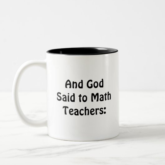 Mathematik Geschenk, und Gott sagte zu Mathematikl Zweifarbige Tasse (Links)