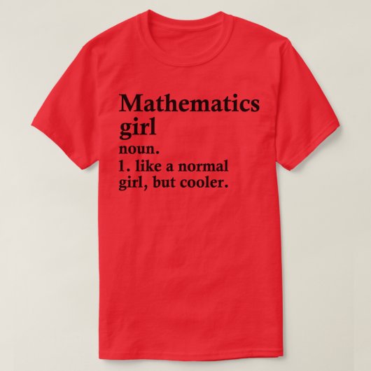 Mathematik Girl Funny Mah Definition T-Shirt (Design vorne)