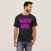 Mathematik Gott Ironic Gag für Mathematik Idioten  T-Shirt (Vorne ganz)