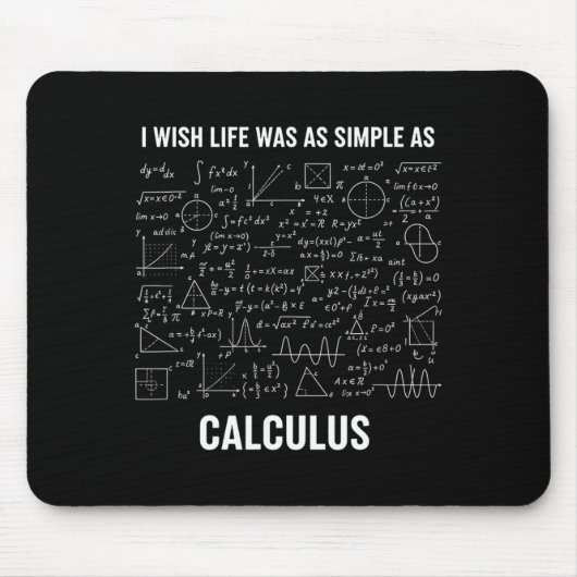 Mathematik - Ich Wünschte, Das Leben Wäre So Einfa Mousepad (Vorne)