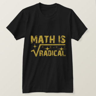 Mathematik ist ein radikales Bildung Zitat T-Shirt
