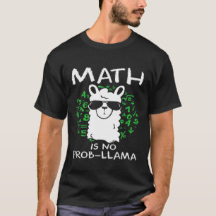 Mathematik ist kein Prob Llama Lehrer und Studente T-Shirt