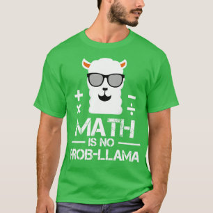 Mathematik ist kein ProbLlama Mathematik Lehrer St T-Shirt