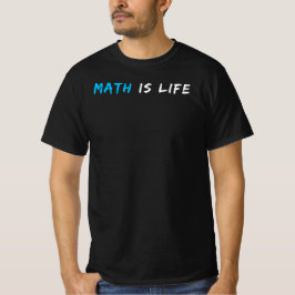 Mathematik ist Leben | Funny Math Teacher Quote Ge T-Shirt
