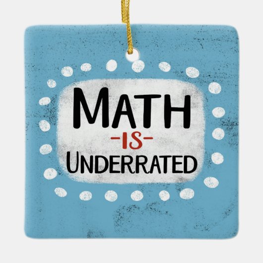 Mathematik ist unterbewertet Ornament (Vorderseite)