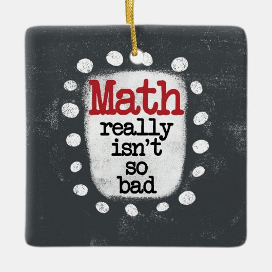 Mathematik ist wirklich nicht so schlimm keramikornament (Vorderseite)