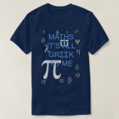 Mathematik Itx27 ist für mich ganz griechisch T-Shirt (Design vorne)