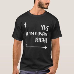 Mathematik Lehrer Ja ich bin immer richtig Mathema T-Shirt