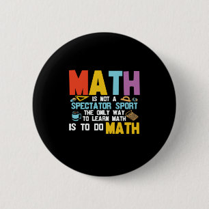 Mathematik Lehrer Mathe ist kein Spektakel Sport Button