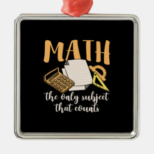 Mathematik Lehrer Mathematik das einzige Thema Ornament Aus Metall