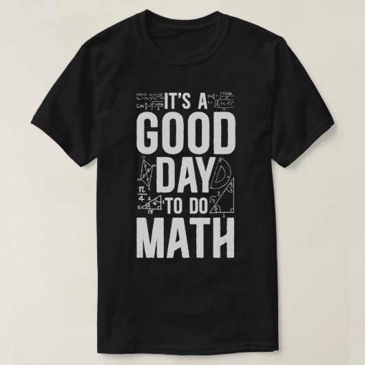 Mathematik Lehrer Nerd Student Es ist ein guter Ta T-Shirt (Design vorne)