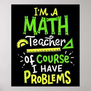 Mathematik Lehrer School Klassenproblem Funny Poster
