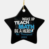 Mathematik Lehrer Wertschätzung - Lehre, sei ein H Keramik Ornament (Vorne)