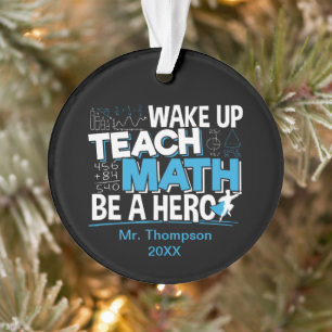 Mathematik Lehrer Wertschätzung - Lehre, sei ein H Ornament