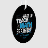 Mathematik Lehrer Wertschätzung - Lehre, sei ein H Ornament (Vorderseite)