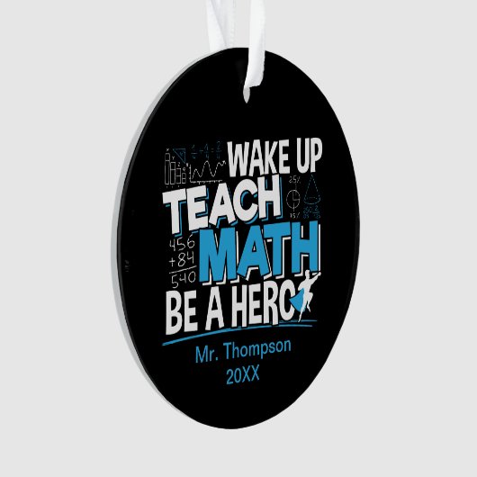 Mathematik Lehrer Wertschätzung - Lehre, sei ein H Ornament (Vorderseite)