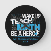 Mathematik Lehrer Wertschätzung - Lehre, sei ein H Runde Wanduhr (Vorderseite)