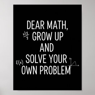 Mathematik Liebe Mathe, Werde Erwachsen Und Löse D Poster